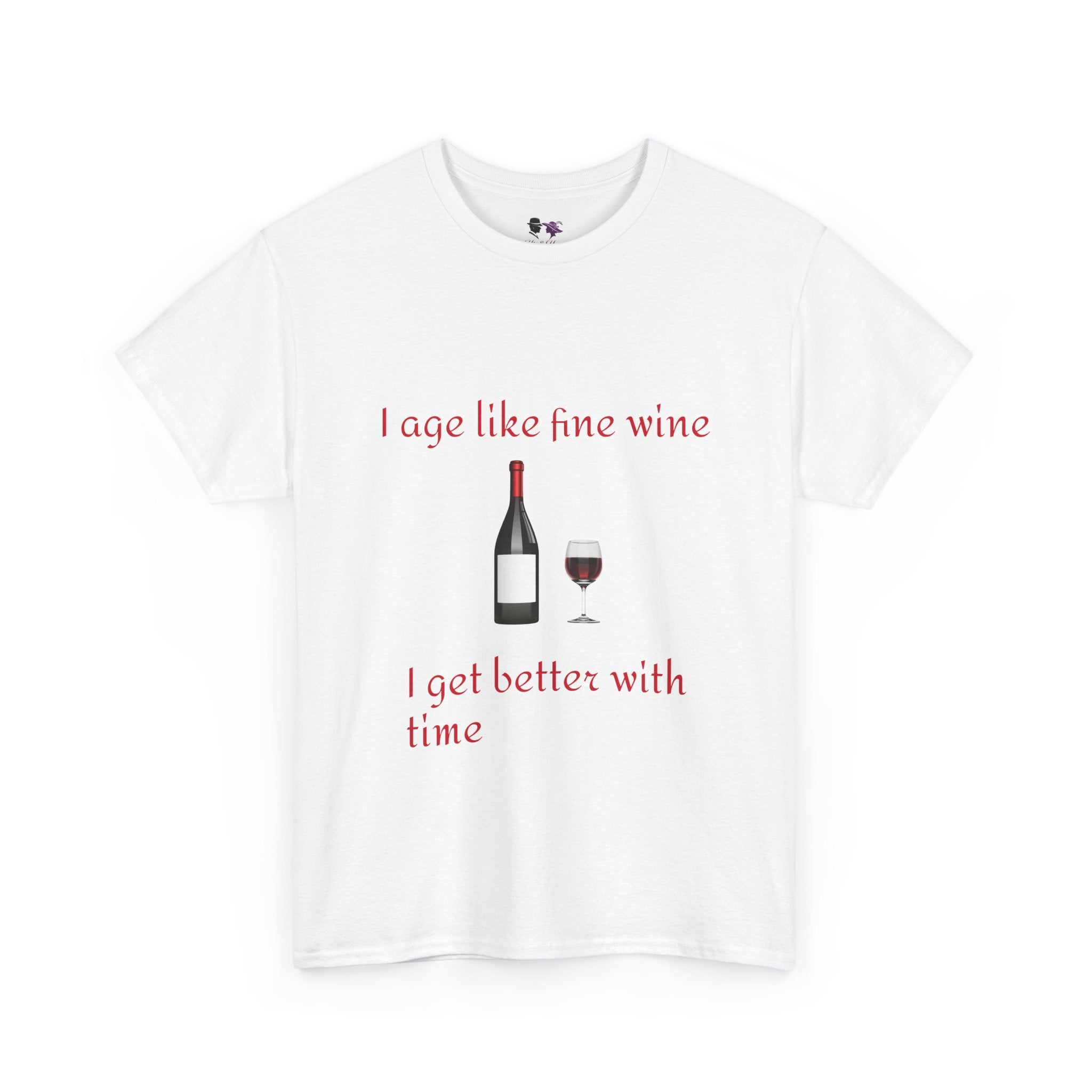 Wine Lover T-Shirt — “I Age Like Fine Wine, I Get Better With Time” Funny Birthday Tee