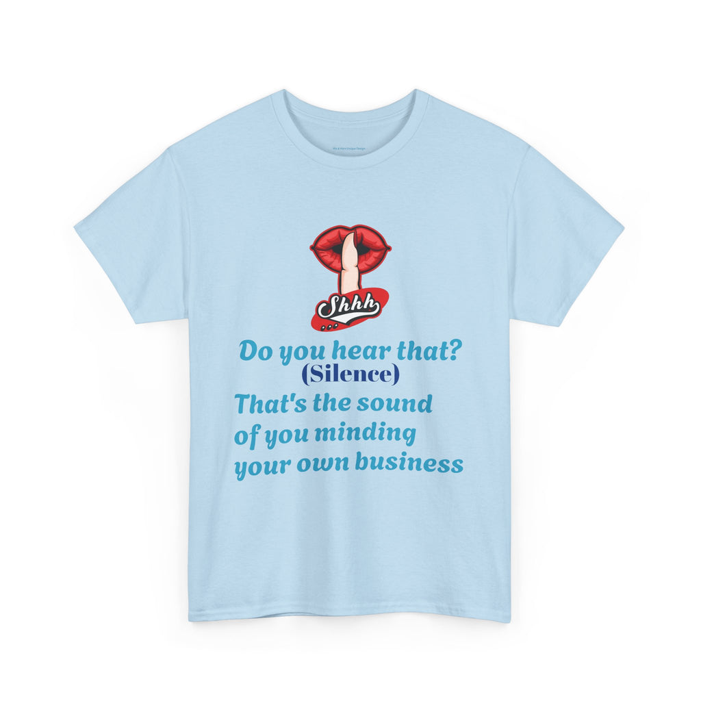Do You Hear That? Funny Unisex Heavy Cotton Tee