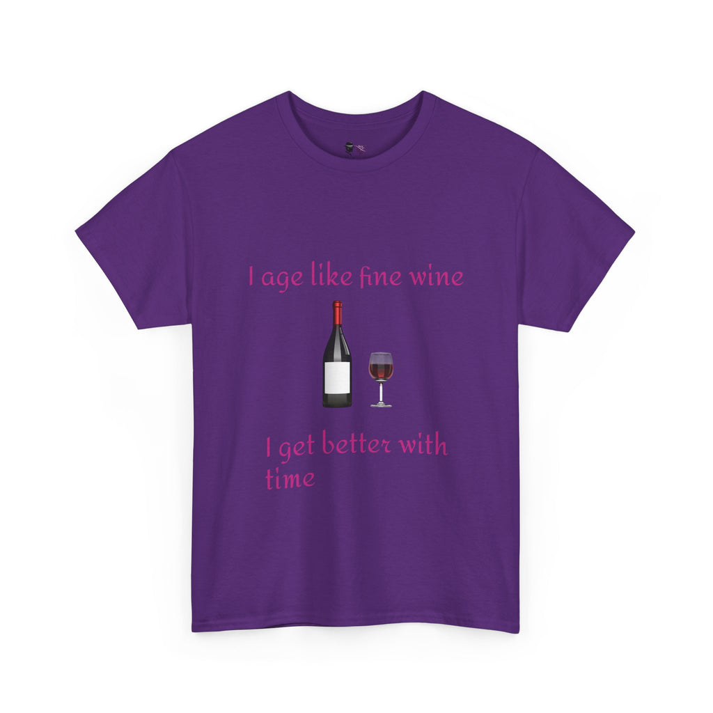Wine Lover T-Shirt — “I Age Like Fine Wine, I Get Better With Time” Funny Birthday Tee