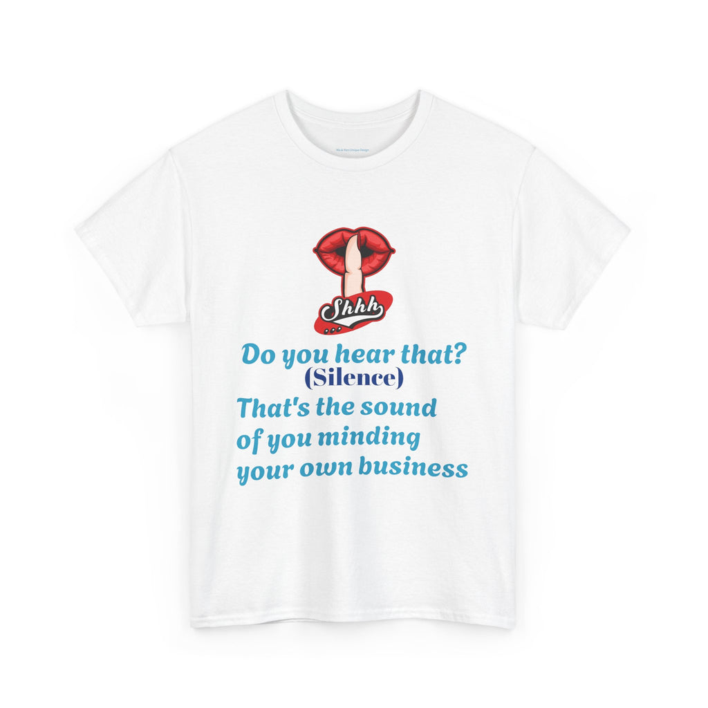 Do You Hear That? Funny Unisex Heavy Cotton Tee