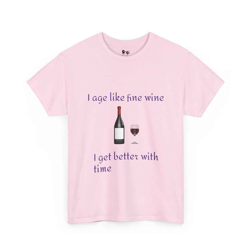 Wine Lover T-Shirt — “I Age Like Fine Wine, I Get Better With Time” Funny Birthday Tee